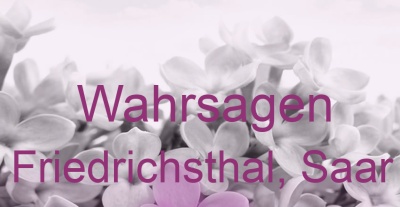 Wahrsagen Friedrichsthal, Saar | Top-Experten für Kartenlegen, Wahrsagen, Hellsehen, Zukunftsdeutung.